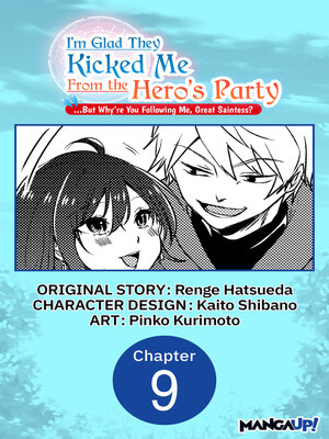 cover image of I'm Glad They Kicked Me From the Hero's Party... But Why're you following me, Great Saintess?, Chapter 9